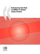 Enhancing The Role Of Smes In Global Value Chains di OECD Publishing edito da Organization For Economic Co-operation And Development (oecd
