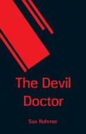 The Devil Doctor di Sax Rohmer edito da Alpha Editions