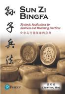 Sun Zi Bing Fa: Strategic Applications to Business and Marketing Practices di Chow-Hou Wee edito da Pearson Education