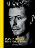 David Bowie: Mixing Memory & Desire di Kevin Cummins edito da WELDON OWEN