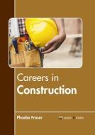Careers in Construction edito da LARSEN & KELLER EDUCATION