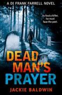 Dead Man's Prayer di Jackie Baldwin edito da HarperCollins Publishers
