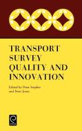 Trans Survey Quality & Innovation di Peter Stopher, Peter Jones, P. Etc Jones edito da Emerald Group Publishing Limited