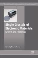 Single Crystals of Electronic Materials edito da Elsevier Science & Technology