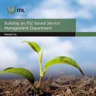 Building An Itil Based Service Management Department di Office of Government Commerce, Malcolm Fry edito da Tso