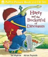 Harry and the Bucketful of Dinosaurs. Ian Whybrow and Adrian Reynolds di Ian Whybrow edito da Puffin Books