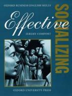 Effective Socializing di Jeremy Comfort edito da Oxford University Press