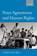 Peace Agreements and Human Rights di Christine Bell edito da OUP Oxford