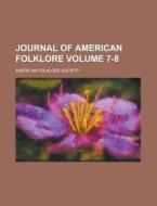 The Journal Of American Folk-lore (v. 7-8) di American Folklore Society edito da General Books Llc
