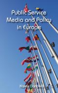 Public Service Media and Policy in Europe di Karen Donders edito da Palgrave Macmillan