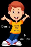 Danny di James F. Park edito da LULU PR