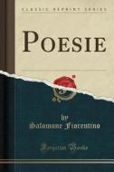 Poesie (Classic Reprint) di Salomone Fiorentino edito da Forgotten Books