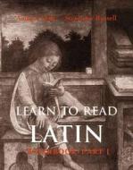 Learn To Read Latin di Andrew Keller, Stephanie Russell edito da Yale University Press