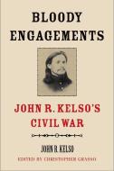 Bloody Engagements di John R. Kelso edito da Yale University Press