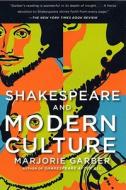 Shakespeare and Modern Culture di Marjorie Garber edito da ANCHOR