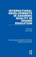 International Developments In Assuring Quality In Higher Education di Alma Craft edito da Taylor & Francis Ltd