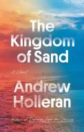 Kingdom of Sand di Andrew Holleran edito da FARRAR STRAUSS & GIROUX