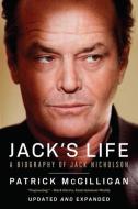 Jack's Life: A Biography of Jack Nicholson di Patrick Mcgilligan edito da W W NORTON & CO