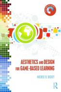 Aesthetics and Design for Game-based Learning di Michele D. Dickey edito da Routledge