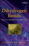 Dihydrogen Bond di Vladimir I. Bakhmutov edito da Wiley-Blackwell