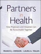 Partners in Health di Francis J. Crosson edito da John Wiley & Sons