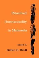 Ritualized Homosexuality in Melanesia edito da University of California Press