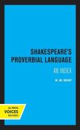Shakespeare's Proverbial Language di R. W. Dent edito da University Of California Press