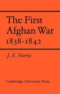 The First Afghan War 1838 1842 di J. A. Norris, Norris J. a. edito da Cambridge University Press