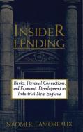 Insider Lending di Naomi R. Lanoreaux, Naomi R. Lamoreaux edito da Cambridge University Press