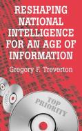 Reshaping National Intelligence for an Age of Information di Gregory F. Treverton edito da Cambridge University Press