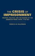 The Crisis of Imprisonment di Rebecca M. McLennan edito da Cambridge University Press