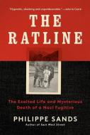 The Ratline: A Nazi War Criminal on the Run, Family Love, and a Curious Death in the Vatican di Philippe Sands edito da KNOPF