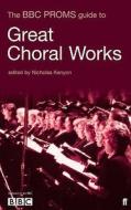 The Bbc Proms Pocket Guide To Great Choral Works edito da Faber & Faber