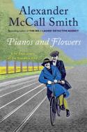 Pianos and Flowers: Brief Encounters of the Romantic Kind di Alexander McCall Smith edito da ANCHOR