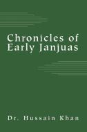 Chronicles of Early Janjuas di Hussain Khan, Dr Hussain Khan edito da AUTHORHOUSE