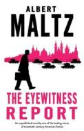 The Eyewitness Report di Albert Maltz edito da Alma Books Ltd