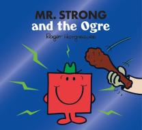 Mr. Strong And The Ogre di Adam Hargreaves, Roger Hargreaves edito da Egmont Publishing