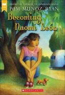 Becoming Naomi Leon di Pam Munoz Ryan edito da PERFECTION LEARNING CORP