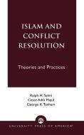 Islam and Conflict Resolution di Ralph H. Salmi edito da University Press of America