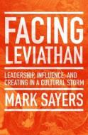 Facing Leviathan di Mark Sayers edito da Moody Press,U.S.