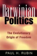 Darwinian Politics di Paul H. Rubin edito da Rutgers University Press