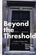 Beyond The Threshold di Maria Del Carmen Tapia edito da Bloomsbury Publishing Plc