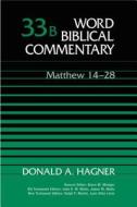 Matthew 14-28 di Donald Hagner edito da Word Publishing,us