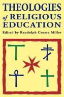 Theologies of Religious Education edito da Religious Education Press
