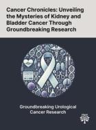 Cancer Chronicles di Yin Zhou, Gary A. Abel, William Hamilton edito da Quality Research Publishing