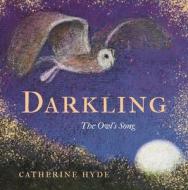 Darkling di Catherine Hyde edito da Bloomsbury Publishing PLC