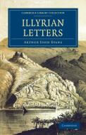 Illyrian Letters di Arthur John Evans edito da Cambridge University Press
