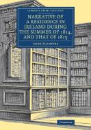 Narrative of a Residence in Ireland during the Summer of 1814, and That of 1815 di Anne Plumptre edito da Cambridge University Press