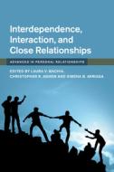 Interdependence, Interaction, And Close Relationships di Laura V. Machia edito da Cambridge University Press