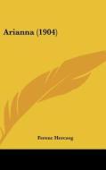Arianna (1904) di Ferenc Herczeg edito da Kessinger Publishing